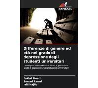 Differenze di genere ed età nel grado di depressione degli studenti universitari: L'emergere delle differenze di età e genere nel grado di depressione degli studenti universitari