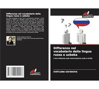 Differenze nel vocabolario della lingua russa e uzbeka: e loro influenza sulla comunicazione orale e scritta