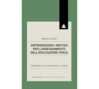 Differenziare i metodi per l'insegnamento dell'educazione fisica. Didattiche del movimento umano