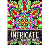 Difficult Intricate Adult Coloring Book: Escape Stress and Relax with Beautiful Patterns and Detailed Designs