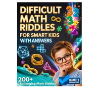 Difficult Math Riddles For Smart Kids With Answers: Over 200+ Challenging Hard Math Riddles to Boost IQ, Build Problem-Solving Skills | Math Riddles ... and Difficult Riddle For Smart Kids Gift