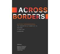 Difficult Neighborhoods: The Semiotics of Conflict in Culture, Literature, and Language