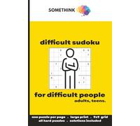 Difficult Sudoku for Difficult People: 100 Challenging 9x9 Sudoku Brain Teasers for Adults | Large Print