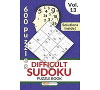Difficult Sudoku Puzzle Book Vol.13: Extremely Difficult Sudoku 600+ Puzzles for Adults