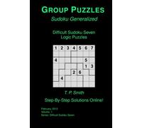 Difficult Sudoku Seven Logic Puzzles, Vol 1