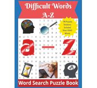 Difficult Words A-Z Word Search Puzzle Book: Sharpen Your Mind with Challenging Vocabulary from A to Z