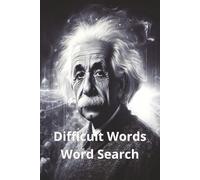 Difficult Words - Word Search Book: Word Searches with Easy to Read Print about Difficult and Challenging Words | 6x9 inches, 110 pages | 50+ Puzzles ... Gift for Vacations, Holidays and Free Times