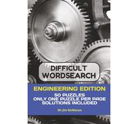 Difficult Wordsearch | Engineering Edition: Challenging Word Hunt Puzzles about Engineering. Ideal for Engineers, Apprentices or anyone who enjoys a hard puzzle