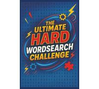 Difficult Wordsearch Puzzle Book: The Ultimate Brain Challenge with 55 Mind-Bending Word Puzzles to Test Your Focus, Patience, and Vocabulary