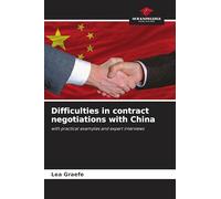 Difficulties in contract negotiations with China: with practical examples and expert interviews