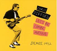 Difford, Chris - Lets Be Combe Avenue.. Demos