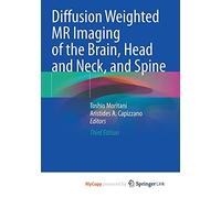 Diffusion-Weighted MR Imaging of the Brain, Head and Neck, and Spine