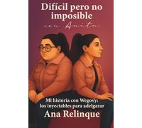 Difícil pero no imposible con Anita: Mi historia con Wegovy: los inyectables para adelgazar