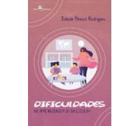 Dificuldades Da Aprendizagem Ou Da Escola? (ebook)
