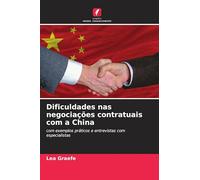 Dificuldades nas negociações contratuais com a China: com exemplos práticos e entrevistas com especialistas