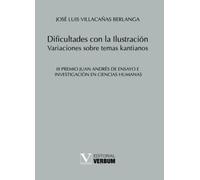 Dificultades con la Ilustración: Variaciones sobre temas kantianos (Verbum Mayor)