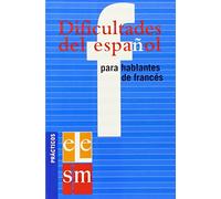 Dificultades del español para hablantes de francés. (ESPA?OL PARA EXTRANJEROS)
