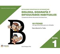 Dificultades específicas de lectoescritura: dislexia, disgrafía y dificultades habituales: NIVEL 1. Competencias básicas del proceso de Lectoescritura: 16 (Lectura y Escritura)