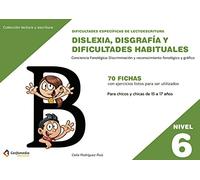Dificultades específicas de lectoescritura: dislexia, disgrafía y dificultades habituales: NIVEL 6. Conciencia Fonológica: discriminación y ... y gráfico III: 21 (Lectura y Escritura)