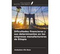Dificultades financieras y sus determinantes en las empresas manufactureras de Etiopía