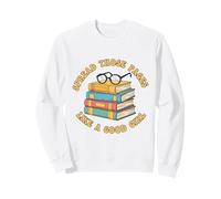 Difunde esas páginas como una Buena Chica Amante de los Libros Bookworm Sudadera
