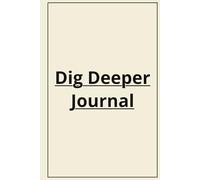 Dig Deeper Journal: Reflective Prompts to Explore Your Beliefs