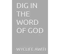 DIG IN THE WORD OF GOD