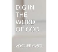DIG IN THE WORD OF GOD