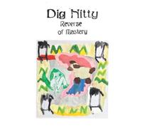 Dig Nitty - Reverse Of Mastery (LP) [Vinilo]