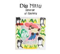 Dig Nitty - Reverse Of mastery [Vinilo]
