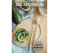 DIG RECIPES IN: Healthy Stress-free Delicious Cookbook Meals for your Dinner in November & December with Nutrition food diet to make again and again