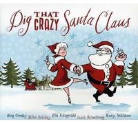 DIG THAT CRAZY SANTA CLAUS - Dig That Crazy Santa Claus / Various