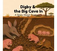 Digby and the Big Cave In: A Story About Teamwork (Mole Rat Town)