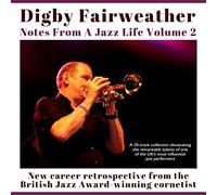 Digby Fairweather - Notes From A Jazz Life Vol. 2