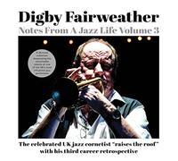 Digby Fairweather - Notes From A Jazz Life Vol. 3