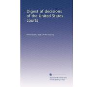 Digest of decisions of the United States courts