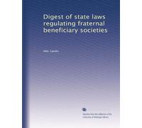 Digest of state laws regulating fraternal beneficiary societies