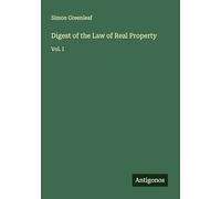 Digest of the Law of Real Property: Vol. I
