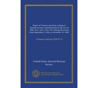 Digest of Treasury decisions relating to internal revenue issued pursuant to the acts of 1909, 1913, 1914, 1916, 1917 during the period from September ... 31, 1920: (Treasury decision 2359-3111)