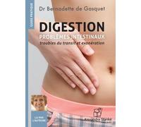Digestion: Problèmes intestinaux - Troubles du transit et exonération