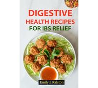 Digestive Health Recipes for IBS Relief: Delicious and calming meal options to soothe the stomach and reduce discomfort from intestinal sensitivity