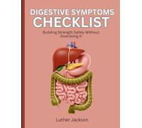 Digestive Symptoms Checklist: Building Strength Safety without Overdoing It