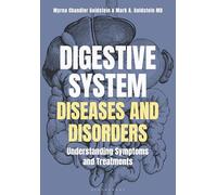 Digestive System Diseases and Disorders: Understanding Symptoms and Treatments