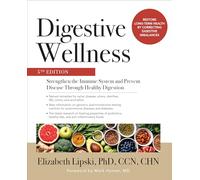 Digestive Wellness: Strengthen the Immune System and Prevent Disease Through Healthy Digestion, Fifth Edition (ALL OTHER HEALTH)