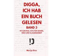 Digga, ich hab ein Buch gelesen - Band 3: 99 Survival-Kits für Gehirn, Herz und Klassenarbeit