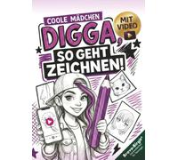 Digga, so geht Zeichnen lernen | Zeichenbuch für Teenager-Mädchen ab 12 Jahren: Coole Motive mit Zeichenvideos, einfacher Schritt für Schritt Anleitung & Kreativchallenges