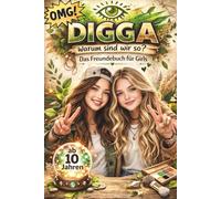 DIGGA, warum sind wir so! Freundebuch für Girls ab 10 Jahren!: DAS Freundebuch für Schule und Freizeit - ideal als Geschenk zum Schulwechsel, zum ... (Freundebücher der heutigen Zeit)