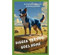 Digger the Dog Goes Home: An Australian Adventure
