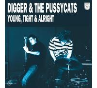 Digger & the Pussycats - Young, Tight & Alright [Vinilo]