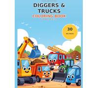 Diggers, Trucks & Things That Go Coloring Book: 30 Named Vehicles in Big, Bold Lines for Ages 3-8 (MindfulByteStudio Coloring Books)